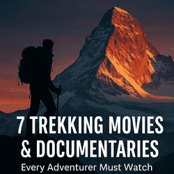 7 Trekking Movies and Documentaries Every Adventurer Must Watch - Bikat Recommendations 7 Trekking Movies and Documentaries Every Adventurer Must Watch - Bikat Recommendations